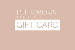Irit Sorokin Designs Gift Card - Irit Sorokin Designs Jewelry